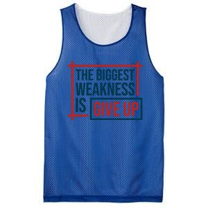 The Biggest Weakness Is Give Up No Pain No Gain Gift Mesh Reversible Basketball Jersey Tank