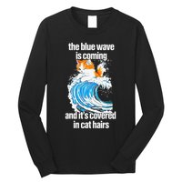 The Blue Wave Is Coming And ItS Covered In Cat Hairs Long Sleeve Shirt