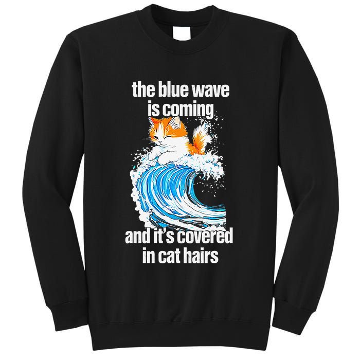 The Blue Wave Is Coming And ItS Covered In Cat Hairs Sweatshirt