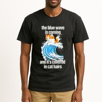 The Blue Wave Is Coming And ItS Covered In Cat Hairs Tall T-Shirt