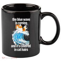 The Blue Wave Is Coming And ItS Covered In Cat Hairs 11oz C Handle Ceramic Mug