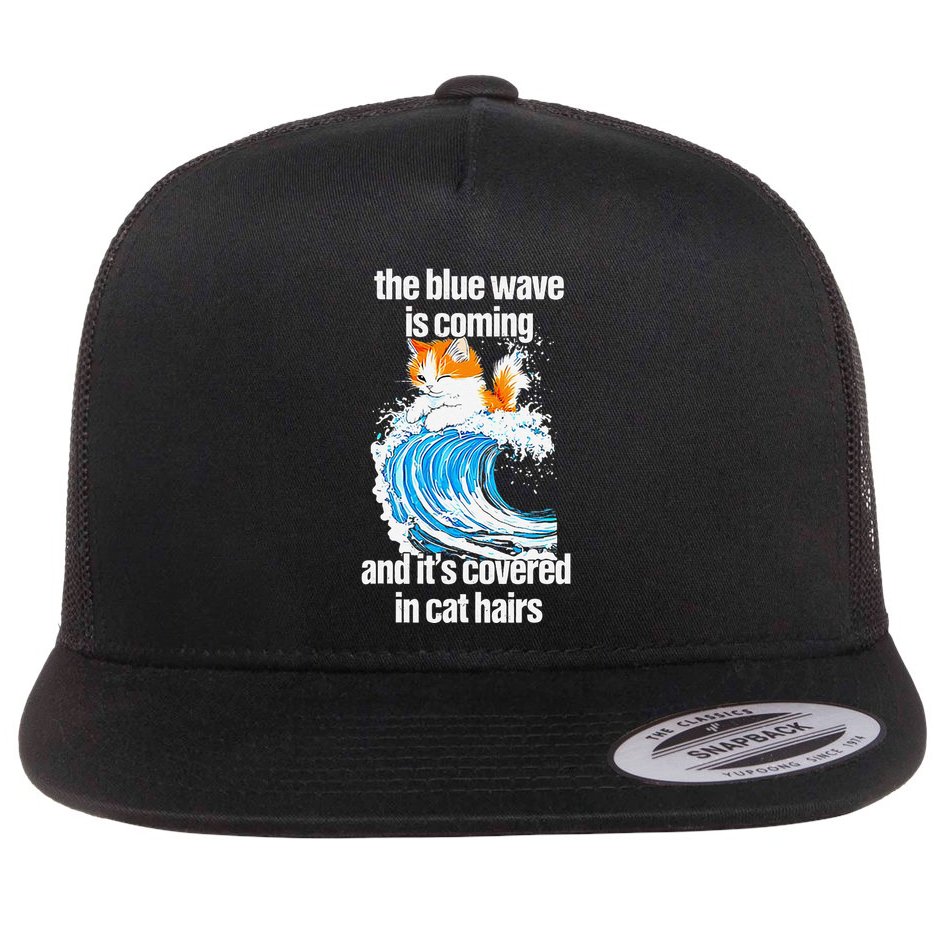 The Blue Wave Is Coming And ItS Covered In Cat Hairs Flat Bill Trucker Hat
