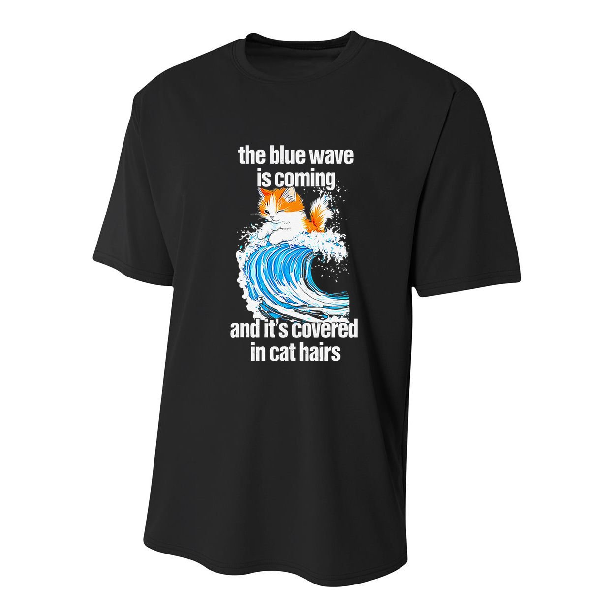 The Blue Wave Is Coming And ItS Covered In Cat Hairs Youth Performance Sprint T-Shirt