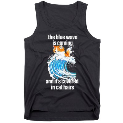 The Blue Wave Is Coming And ItS Covered In Cat Hairs Tank Top