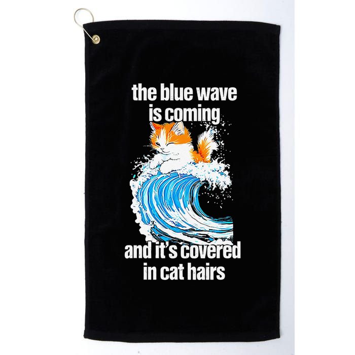 The Blue Wave Is Coming And ItS Covered In Cat Hairs Golf Towel