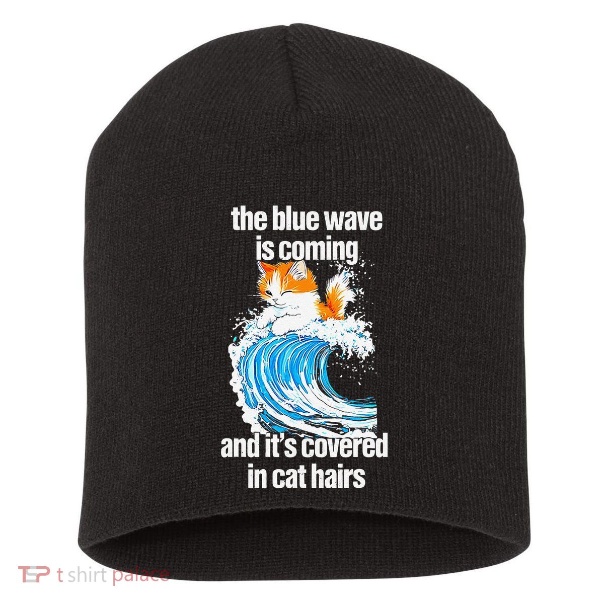 The Blue Wave Is Coming And ItS Covered In Cat Hairs Short Acrylic Beanie