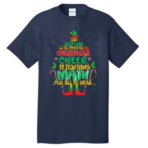 The Best Way To Spread Christmas Cheer Is Teaching Math Tall T-Shirt