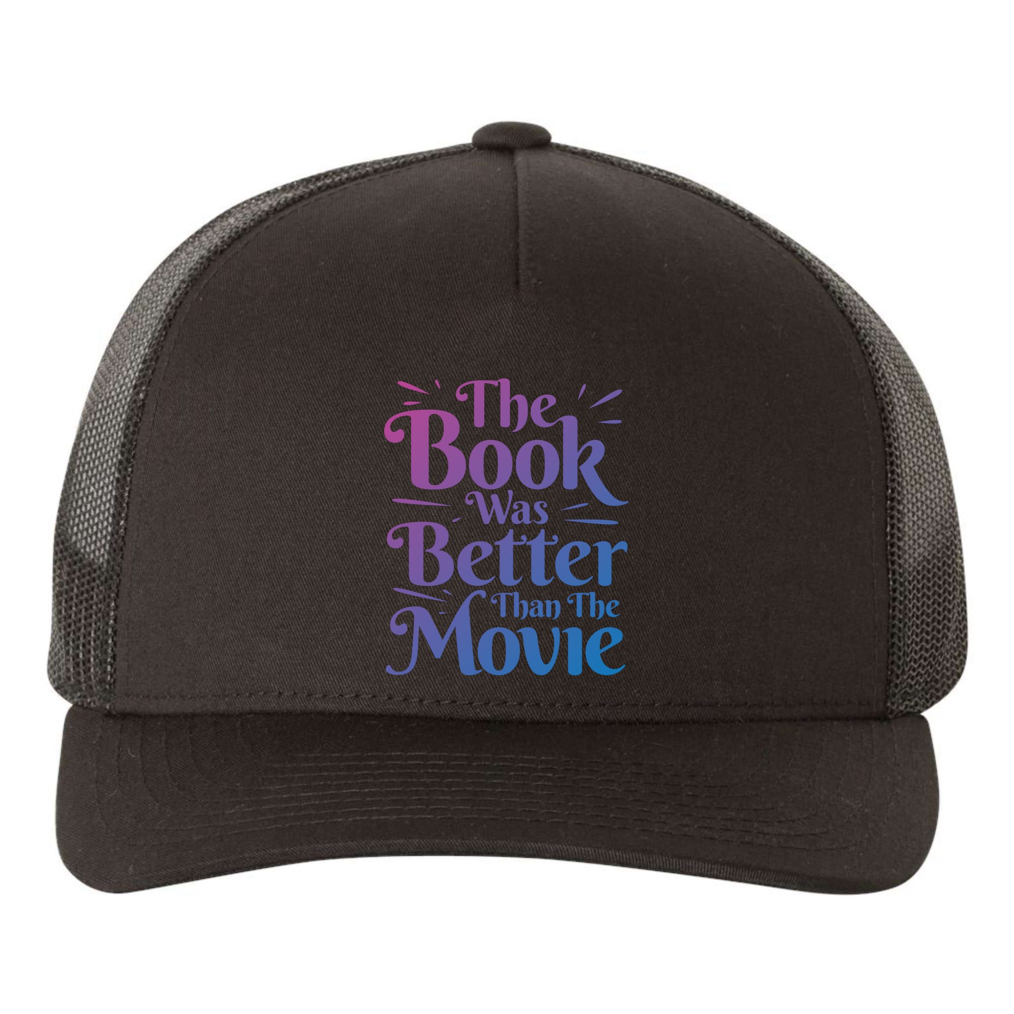 The Book Was Better Than The Movie Booklover Cute Gift Yupoong Adult 5-Panel Trucker Hat