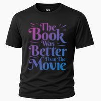 The Book Was Better Than The Movie Booklover Cute Gift Cooling Performance Crew T-Shirt