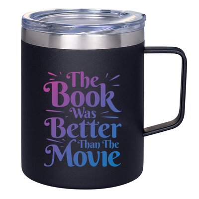 The Book Was Better Than The Movie Booklover Cute Gift 12oz Stainless Steel Coffee Mug