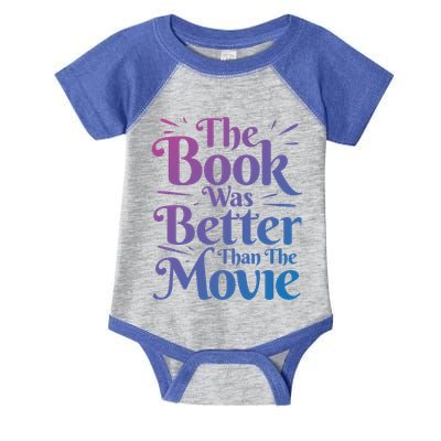 The Book Was Better Than The Movie Booklover Cute Gift Infant Baby Jersey Bodysuit