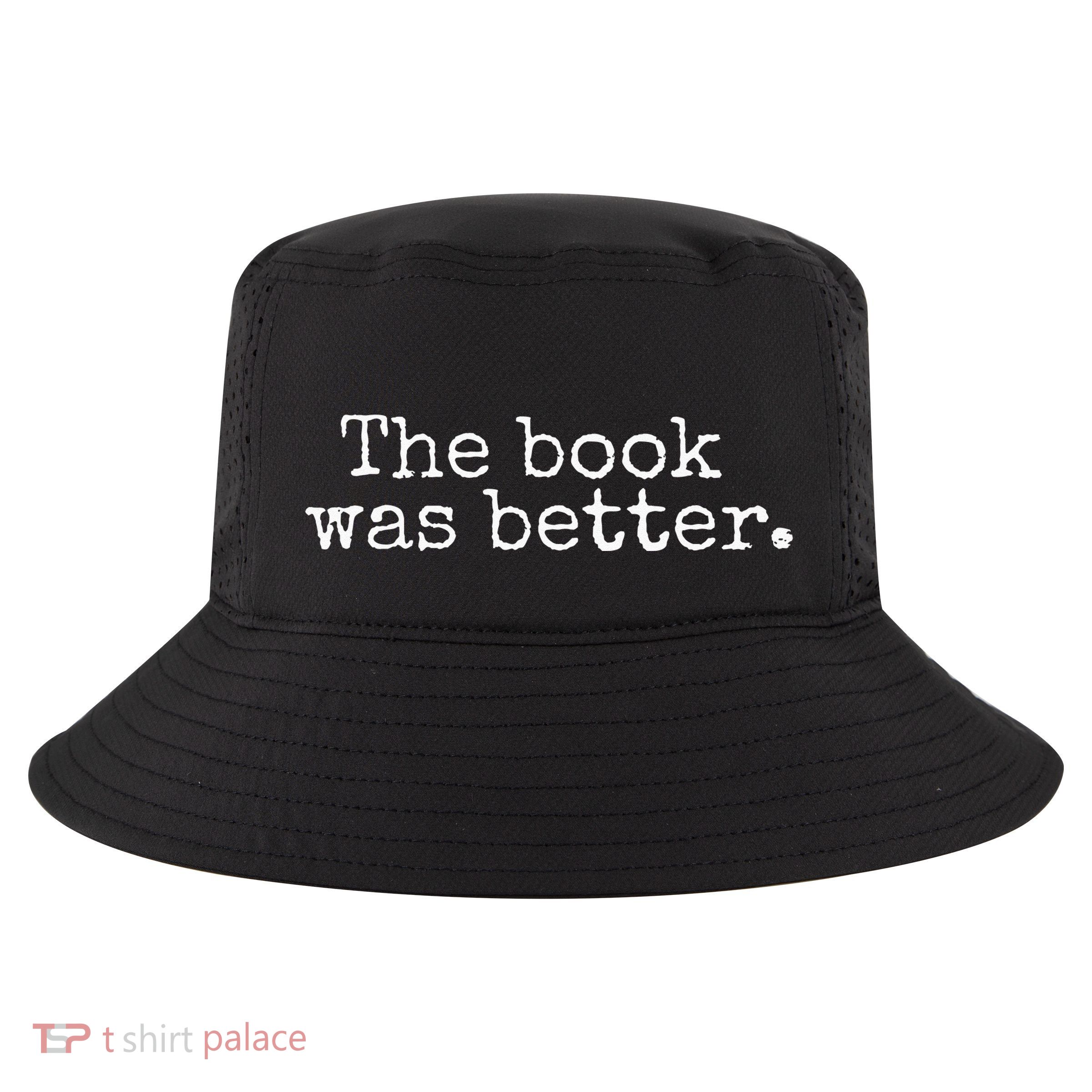 The Book Was Better Typewriter Style Book Lover Gift Cool Comfort Performance Bucket Hat