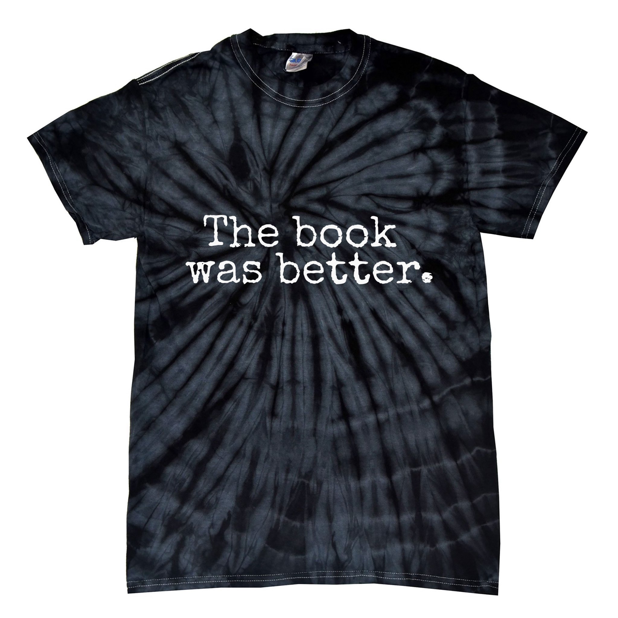 The Book Was Better Typewriter Style Book Lover Gift Tie-Dye T-Shirt