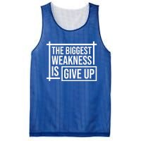 The Biggest Weakness Is Give Up No Pain No Gain Gift Mesh Reversible Basketball Jersey Tank