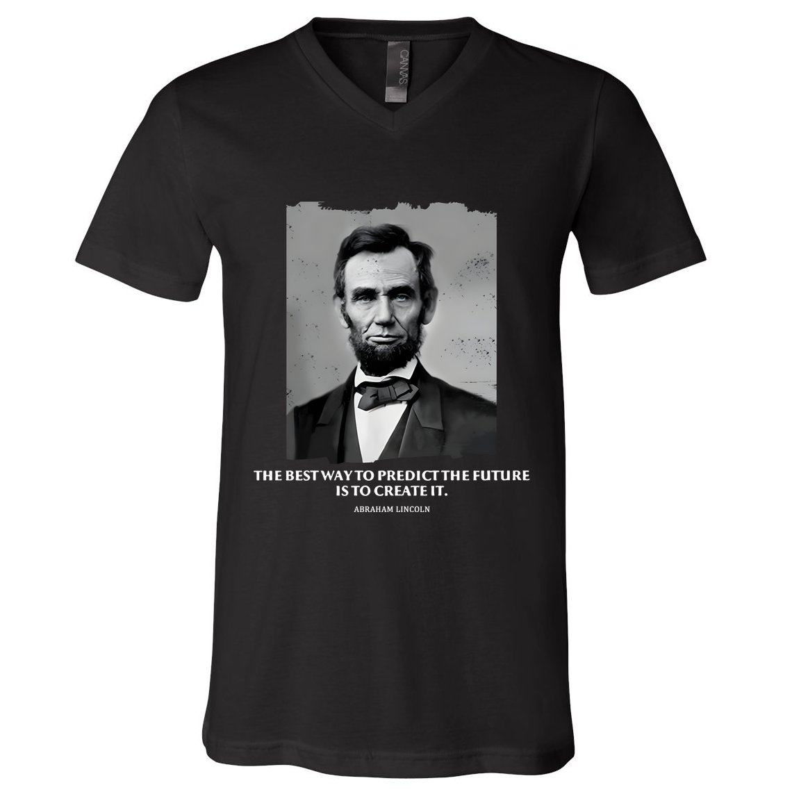 The Best Way To Predict The Future Is To Create It Abraham Lincoln V-Neck T-Shirt