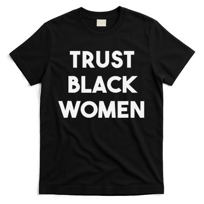 Trust Black Women Black Girl Magic T-Shirt