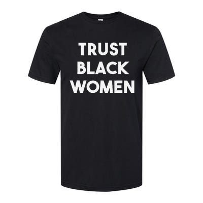 Trust Black Women Black Girl Magic Softstyle CVC T-Shirt