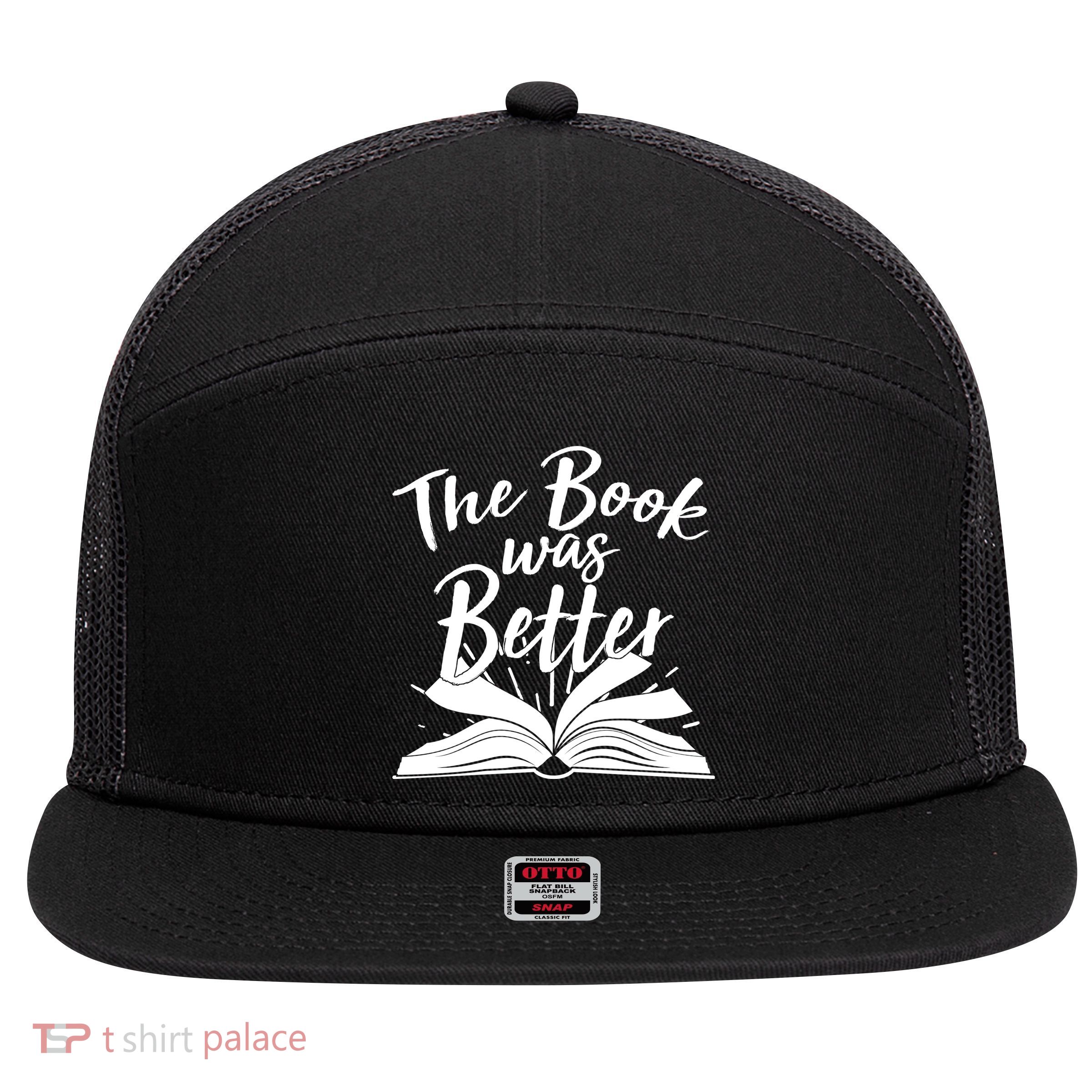 The Book Was Better Reading Fan Book Lover 7 Panel Mesh Trucker Snapback Hat