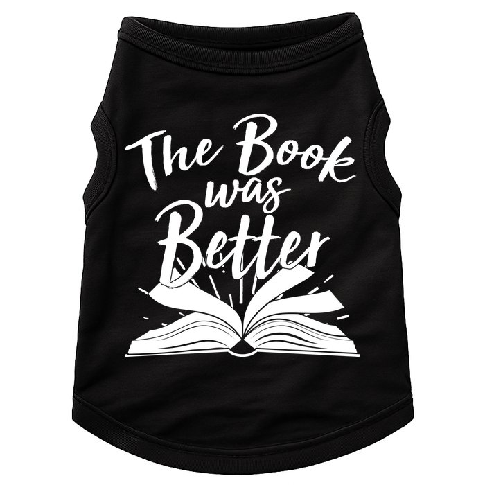 The Book Was Better Reading Fan Book Lover Doggie Tank