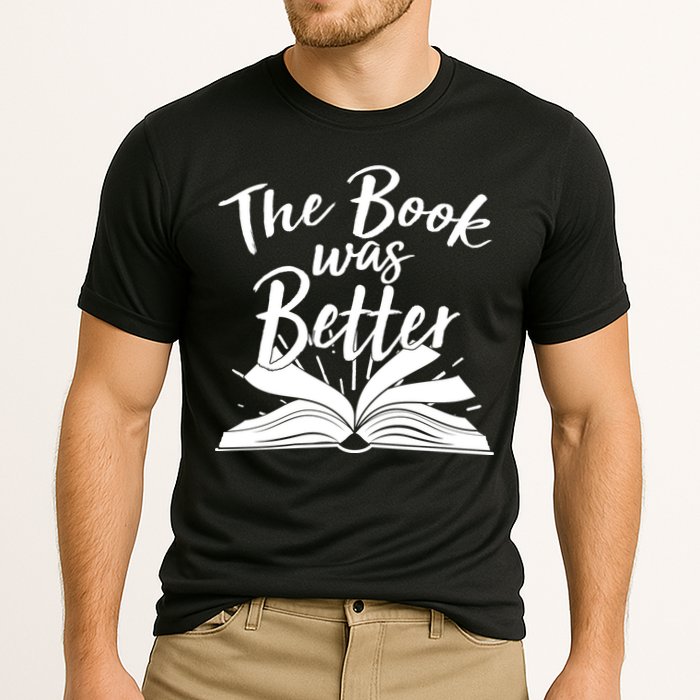 The Book Was Better Reading Fan Book Lover Performance Shirt