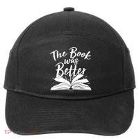 The Book Was Better Reading Fan Book Lover 7-Panel Snapback Hat