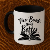 The Book Was Better Reading Fan Book Lover Mug