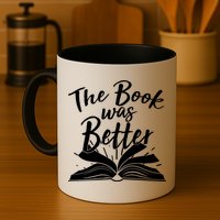 The Book Was Better Reading Fan Book Lover Mug