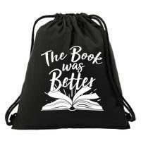 The Book Was Better Reading Fan Book Lover Drawstring Bag