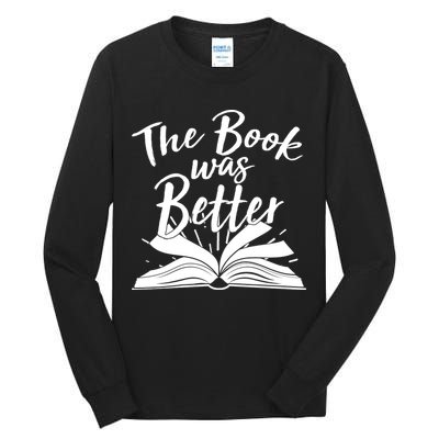 The Book Was Better Reading Fan Book Lover Tall Long Sleeve T-Shirt