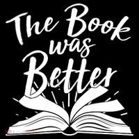 The Book Was Better Reading Fan Book Lover Premium T-Shirt