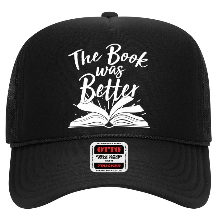 The Book Was Better Reading Fan Book Lover Trucker Hat