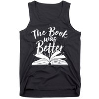 The Book Was Better Reading Fan Book Lover Tank Top