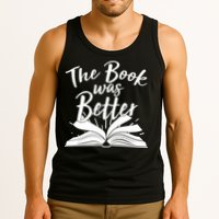The Book Was Better Reading Fan Book Lover Tank Top