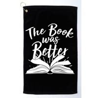 The Book Was Better Reading Fan Book Lover Golf Towel