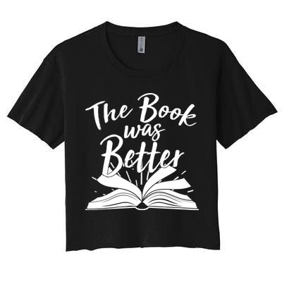 The Book Was Better Reading Fan Book Lover Crop Top