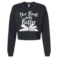 The Book Was Better Reading Fan Book Lover Cropped Pullover Crew