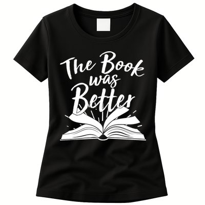 The Book Was Better Reading Fan Book Lover Womens T-Shirt