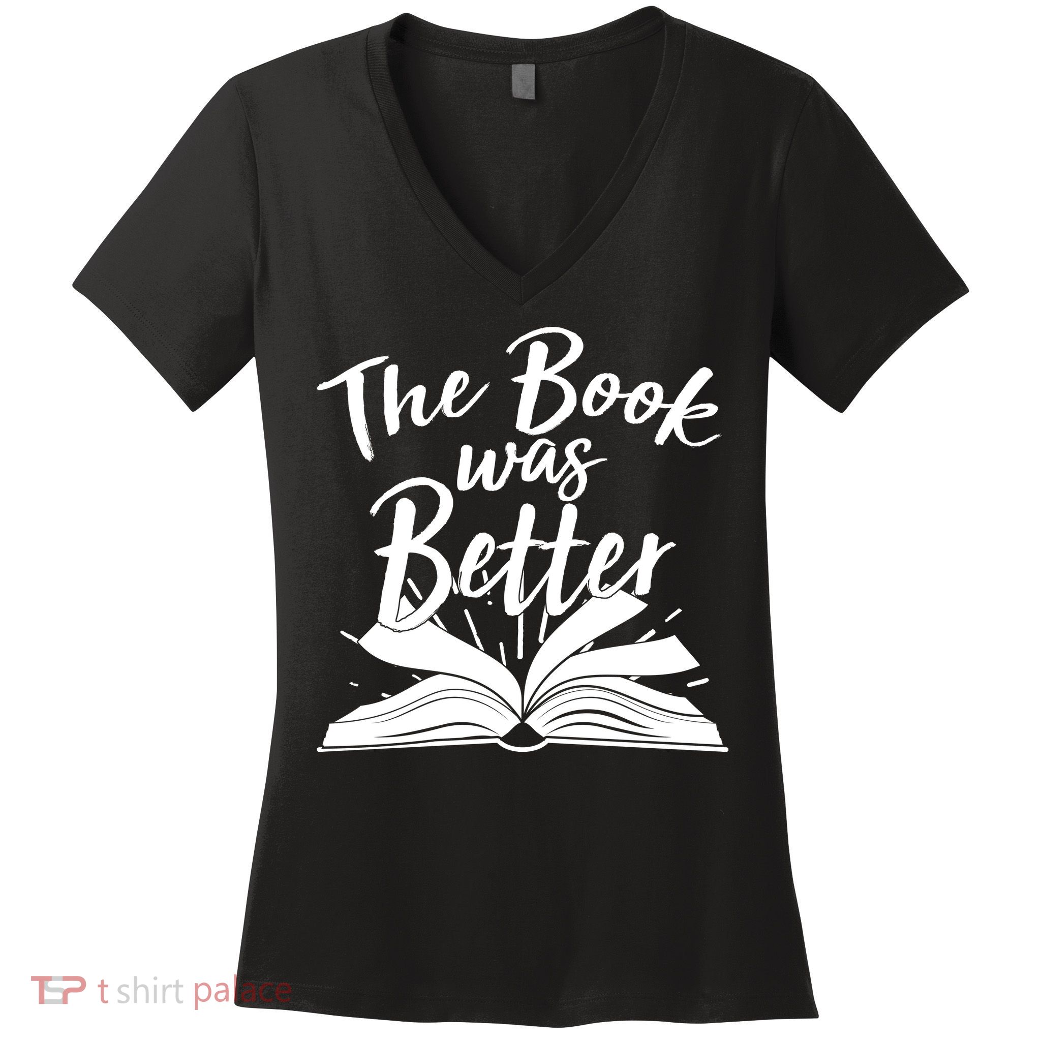 The Book Was Better Reading Fan Book Lover Women's V-Neck T-Shirt