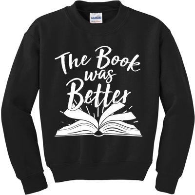 The Book Was Better Reading Fan Book Lover Kids Sweatshirt
