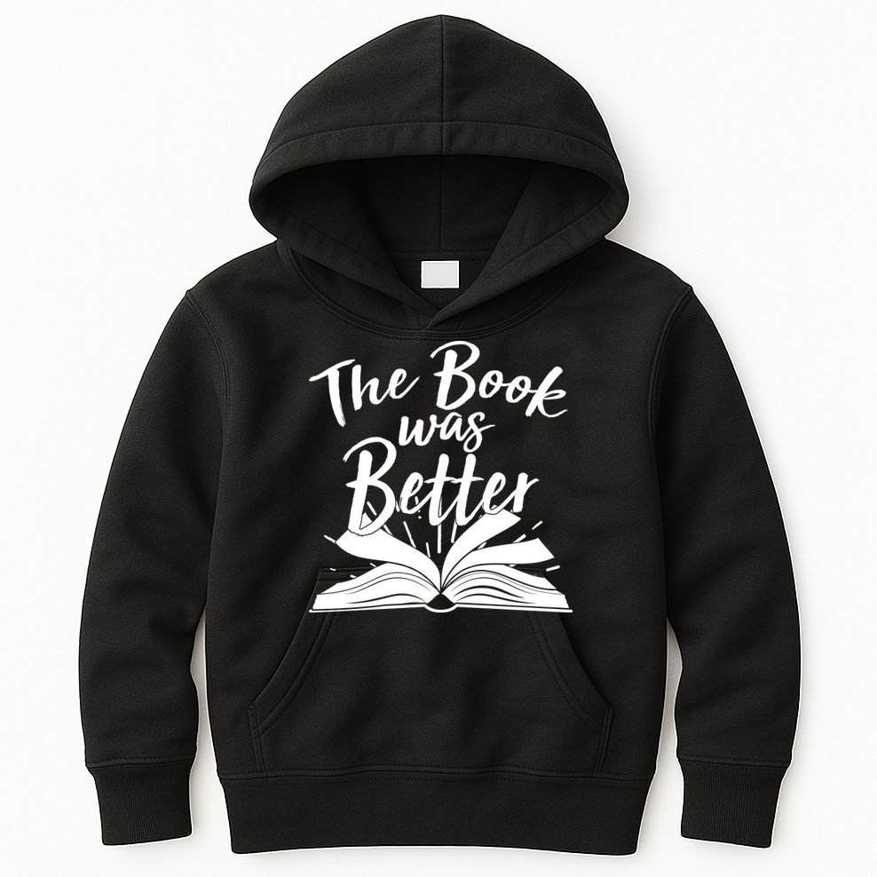 The Book Was Better Reading Fan Book Lover Kids Hoodie