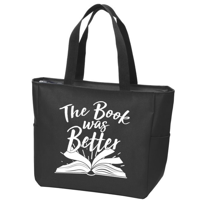 The Book Was Better Reading Fan Book Lover Zip Tote Bag