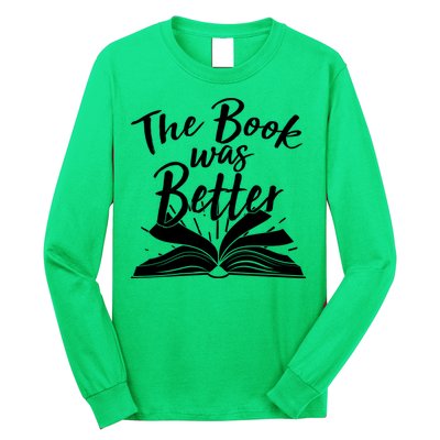 The Book Was Better Reading Fan Book Lover Long Sleeve Shirt