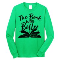 The Book Was Better Reading Fan Book Lover Long Sleeve Shirt