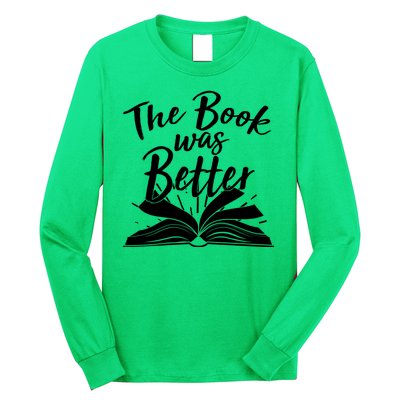 The Book Was Better Reading Fan Book Lover Long Sleeve Shirt