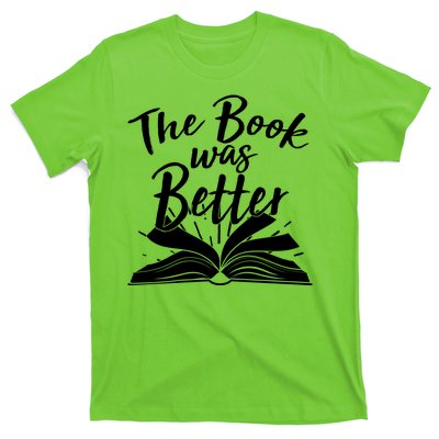 The Book Was Better Reading Fan Book Lover T-Shirt