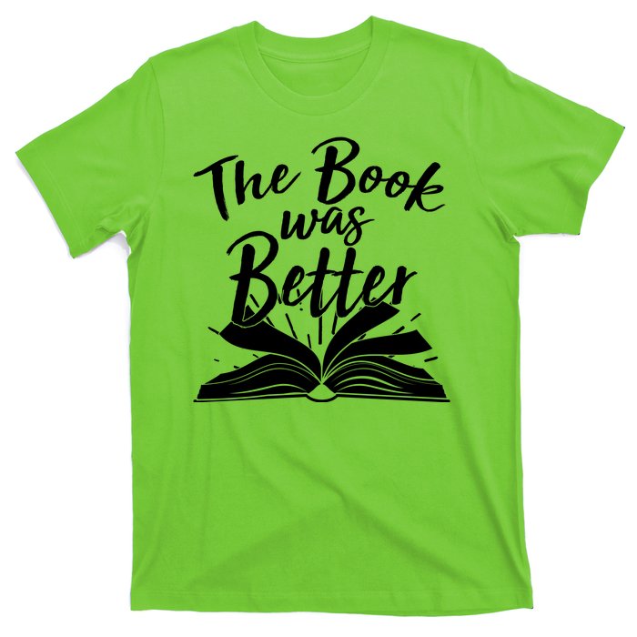 The Book Was Better Reading Fan Book Lover T-Shirt