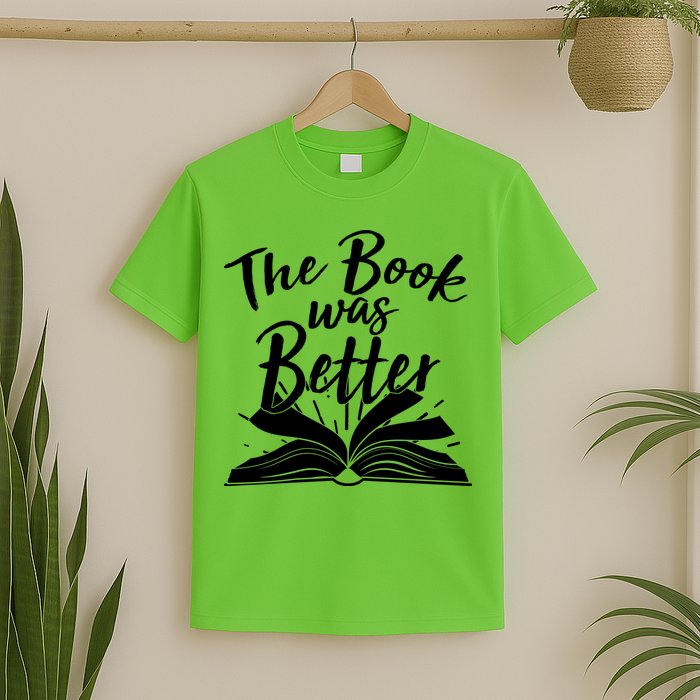 The Book Was Better Reading Fan Book Lover T-Shirt