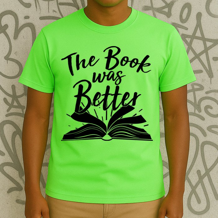 The Book Was Better Reading Fan Book Lover T-Shirt