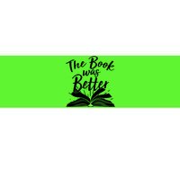 The Book Was Better Reading Fan Book Lover Bumper Sticker