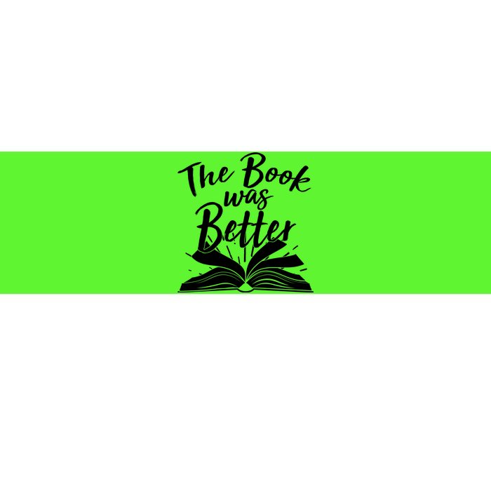 The Book Was Better Reading Fan Book Lover Bumper Sticker